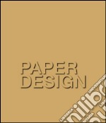 Paper design. Ediz. multilingue libro