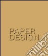 Paper design. Ediz. multilingue libro di Acocella A. (cur.)