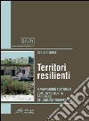 Territori resilienti. Il patrimonio culturale come opportunità per i paesi del sud-est europeo libro