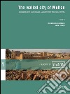 The walled city of Multan. Guidelines for maintenance, conservation and reuse works libro