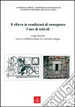 Il rilievo in condizioni di emergenza. L'uso di reticoli