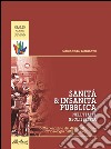 Sanità e insanità pubblica nell'Italia neoliberista. Dalla conquista del diritto alla salute all'ideologia della sua negazione libro di Terranova Ferdinando