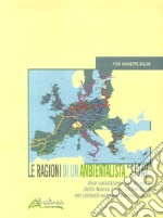 Le ragioni di un ambientalista 'Sì TAV'. Una valutazione del progetto della Nuova Linea Torino-Lione nel contesto europeo, italiano, locale. Nuova ediz. libro