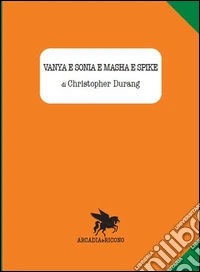 Vanya e Sonia e Masha e Spike libro