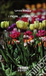 I fiori... ispiratori