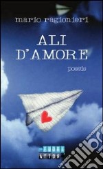 Ali d'amore libro