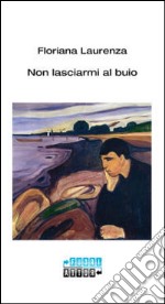 Non lasciarmi al buio