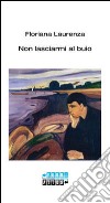 Non lasciarmi al buio libro