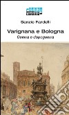 Varignana e Bologna. Guerra e dopoguerra libro di Fardelli Sanzio