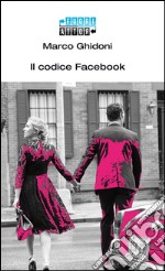 Il codice Facebook libro