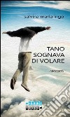 Tano sognava di volare libro