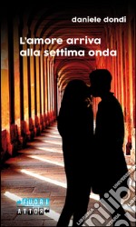 L'amore arriva alla settima onda libro