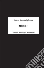 Mero'. È facile smettere di dire jastemme, se sai come ammacchiarle libro