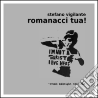 Romanacci tua! libro