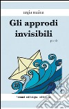 Gli approdi invisibili libro