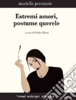 Estremi amori, postume querele libro