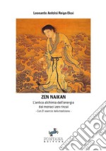 Zen naikan. L'antica alchimia dell'energia dei monaci zen rinzai libro