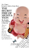 The secret fire of meditation. The Buddha who meditates within you libro di Leonardo Anfolsi Reiyo Ekai