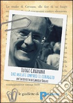 Dai malati ho imparato il coraggio. Intervista a Luigi Cavanna libro