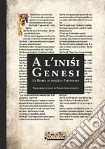 A l'ini?i. Genesi. La Bibbia in dialëtt Pia?intein. Testo piacentino libro