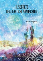 Il segreto degli antichi manoscritti libro