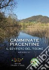 Il sentiero del Tidone. Camminate piacentine libro