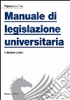 Manuale di legislazione universitaria libro di Lanza Vincenzo