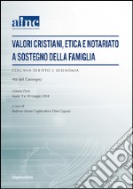 Valori cristiani, etica e notariato a sostegno della famiglia libro