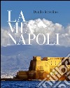 La mia Napoli libro