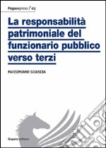 La responsabilità patrimoniale del funzionario pubblico verso terzi