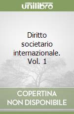 Diritto societario internazionale. Vol. 1 libro