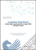 Le gestioni straordinarie. Analisi degli aspetti giuridici e degli effetti contabili e fiscali libro