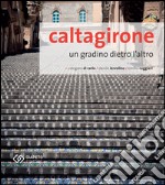 Caltagirone. Un gradino dietro l'altro libro