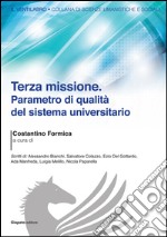 Terza missione. Parametro di qualità del sistema universitario libro