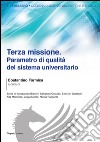 Terza missione. Parametro di qualità del sistema universitario libro