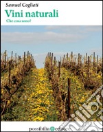 Vini naturali. Che cosa sono? libro