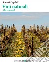 Vini naturali. Che cosa sono? libro di Cogliati Samuel