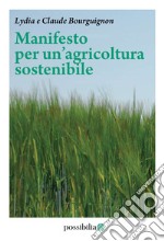 Manifesto per un'agricoltura sostenibile libro