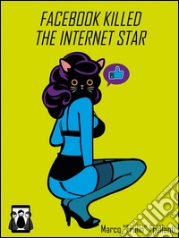 Facebook killed the internet star libro