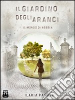 Il mondo di nebbia. Il giardino degli aranci libro