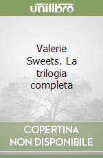 Valerie Sweets. La trilogia completa