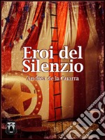 Eroi del silenzio