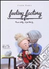 Feeling factory. A new ability to feel liberty. Ediz. italiana e inglese libro di Maselli Vincenzo