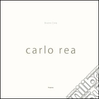 Carlo Rea. Ediz. multilingue