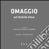 Omaggio ad Achille Pace. Ediz. illustrata libro