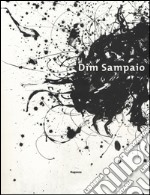 Dim Sampaio. Catalogo della mostra (Gaeta, 4 marzo-10 aprile 2016). Ediz. illustrata libro