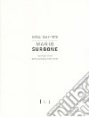 Mario Surbone. Incisi 1968-1978. Apologhi aurei della divisione e dell'unità. Ediz. italiana e inglese libro