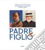 Ettore Pistoletto Olivero, Michelangelo Pistoletto. Padre e figlio. Catalogo della mostra (Biella, 17 aprile-13 ottobre 2019). Ediz. inglese