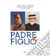 Ettore Pistoletto Olivero, Michelangelo Pistoletto. Padre e figlio. Catalogo della mostra (Biella, 17 aprile-13 ottobre 2019). Ediz. inglese libro