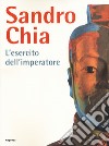 Sandro Chia. L'esercito dell'imperatore. Ediz. italiana e inglese libro